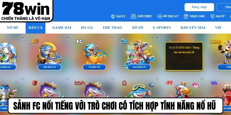 Sảnh FC nổi tiếng với các trò chơi có tích hợp tính năng nổ hũ hấp dẫn
