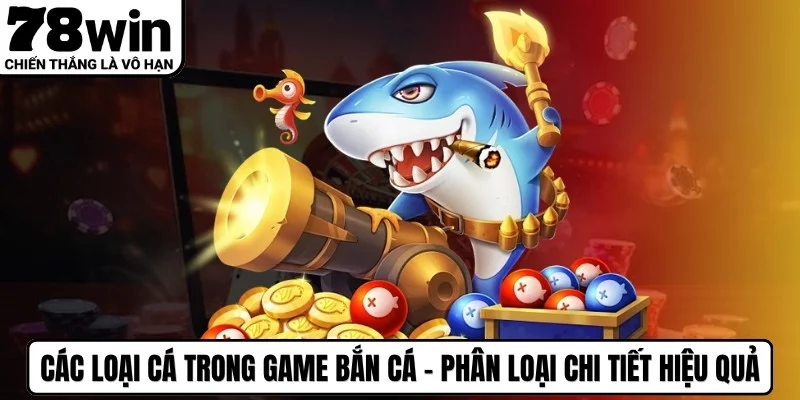 Các loại cá trong game bắn cá