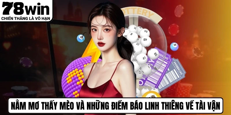 Nằm Mơ Thấy Mèo Và Những Điềm Báo Linh Thiêng Về Tài Vận