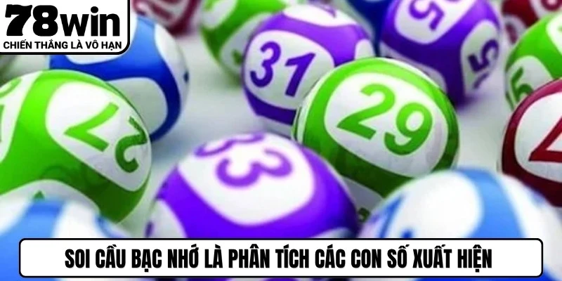 Soi cầu bạc nhớ là phân tích các con số xuất hiện trong quá khứ để tìm ra kết quả